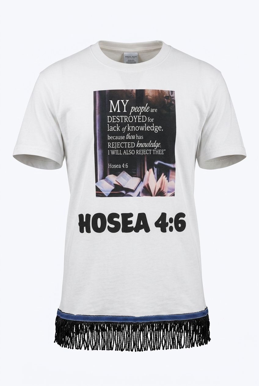 My People Are Destroyed For Lack of Knowledge Hosea 4:6 White Tee Black Fringes