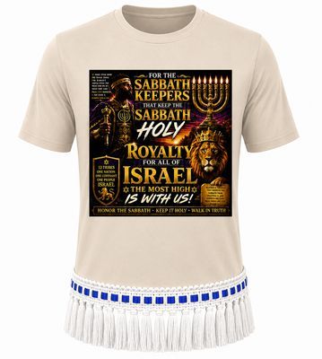 For the Sabbath Keepers That Keep The Sabbath Holy Royalty For All Israel The Most High Is With Us Sand Tee White Fringes
