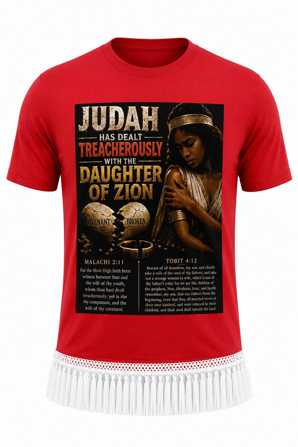 Judah Has Dealt Treacherously with The Daughter of Zion Red Tee White Fringes Tobit 4:12 Malachi 2 11