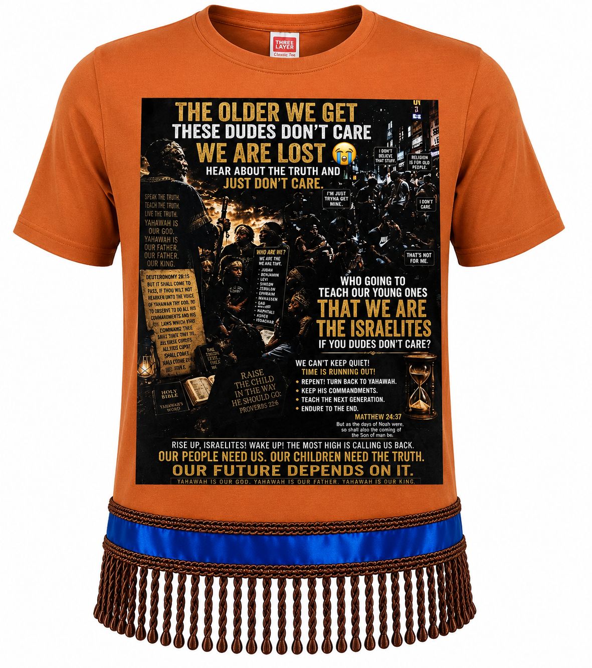 The Older We Get These Dude Just Don't Care Hear About The Truth and Just Don't Care Proverbs 22:6 Orange Tee Brown Fringes