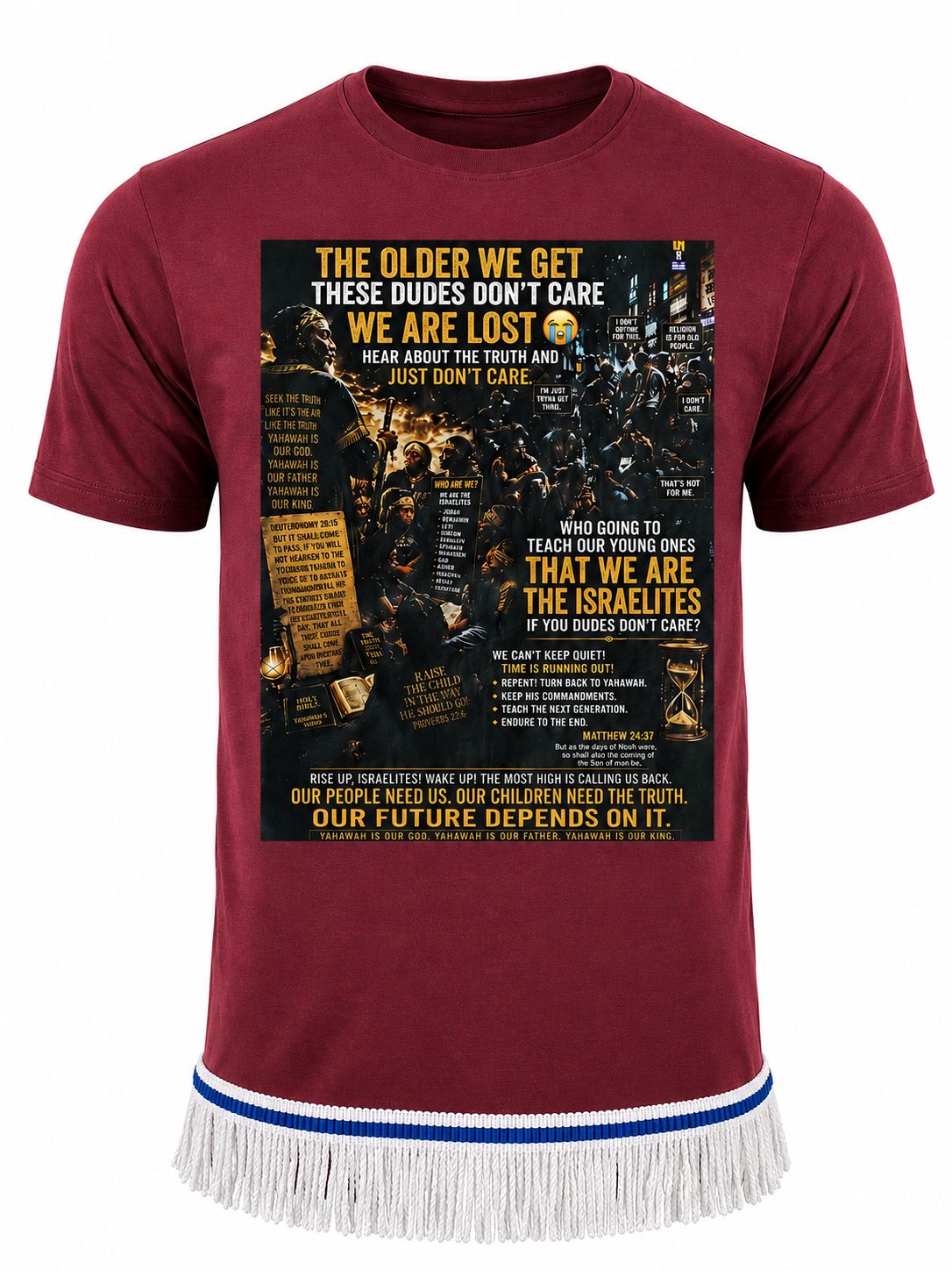 The Older We Get These Dude Just Don't Care Hear About The Truth and Just Don't Care Proverbs 22:6 Maroon Tee White Fringes