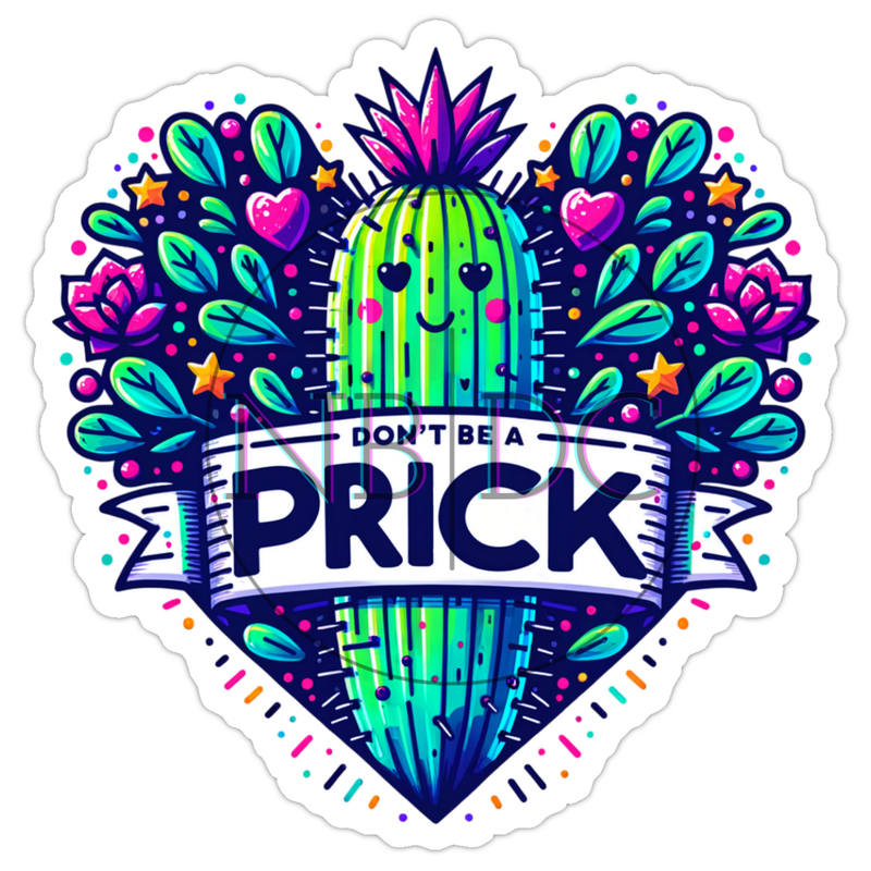 Don't Be A Prick - Die-Cut Sticker