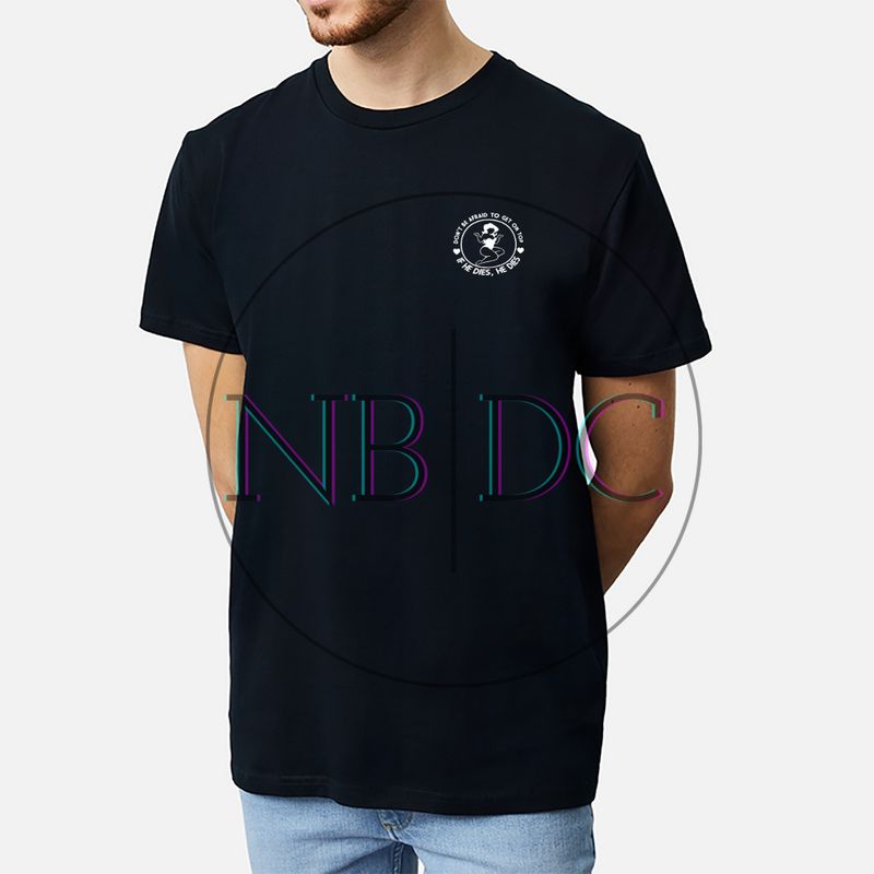 If He Dies, He Dies - Unisex T-Shirt