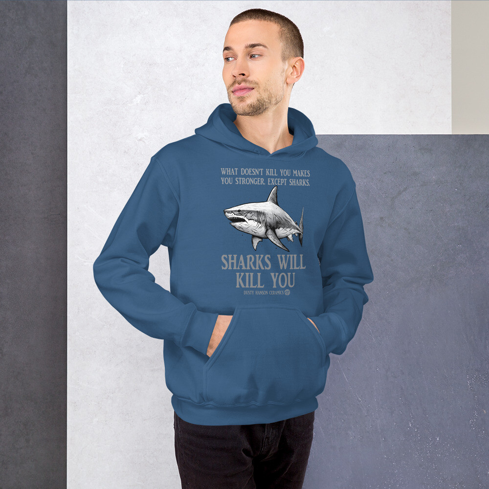 Sharks will KILL you Hoodie