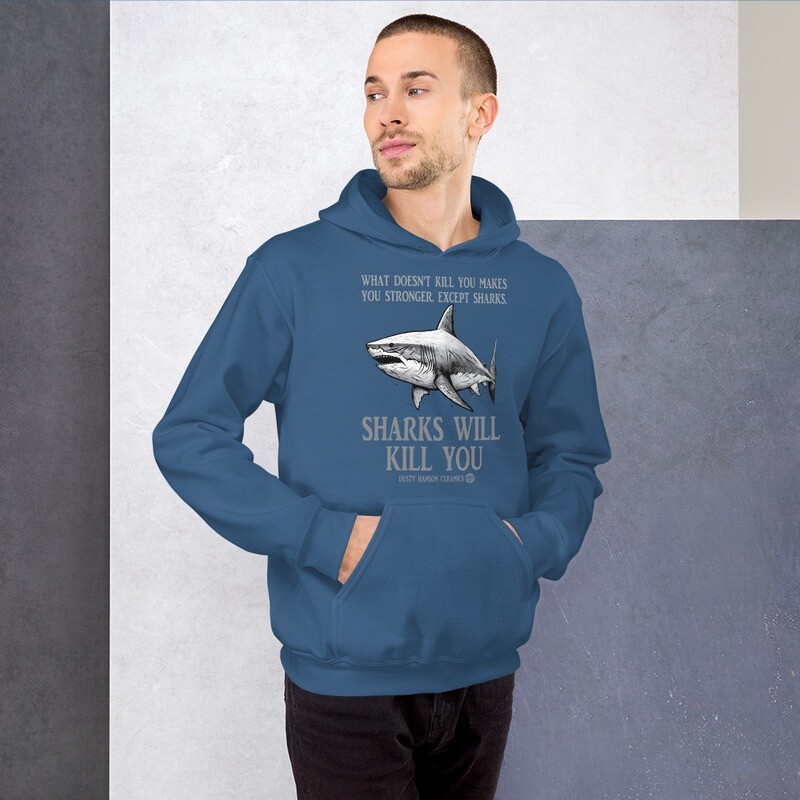 Sharks will KILL you Hoodie