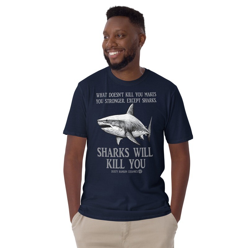 Sharks will kill you T-Shirt