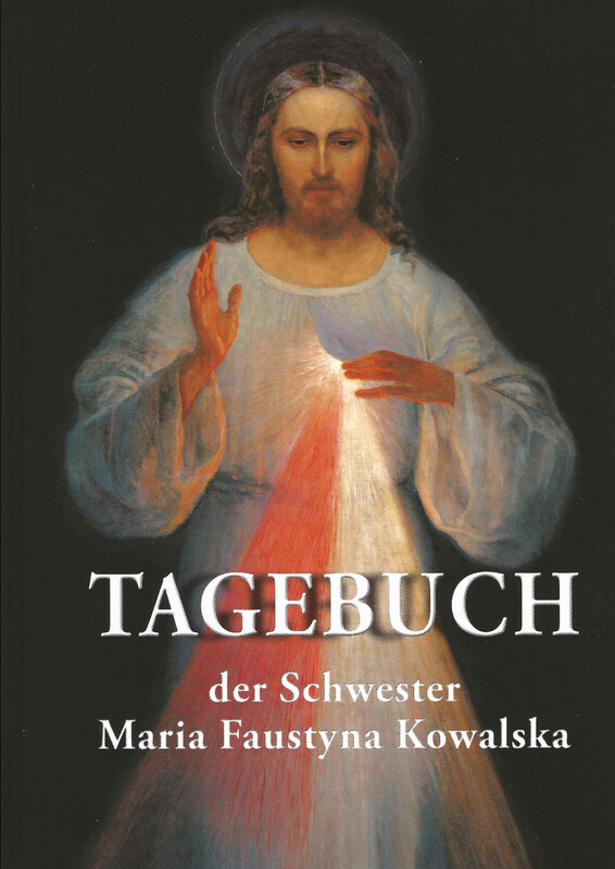 "Tagebuch der Schwester Maria Faustyna Kowalska" (DEUTSCHE VERSION)