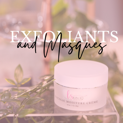 Exfoliants and Masques