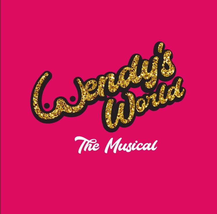 Wendy&#39;s World, The Musical