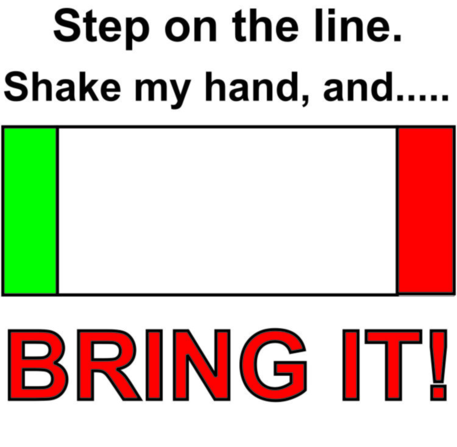 Step On The Line. Shake My Hand, And Bring It Team Jones Wrestling T-shirt