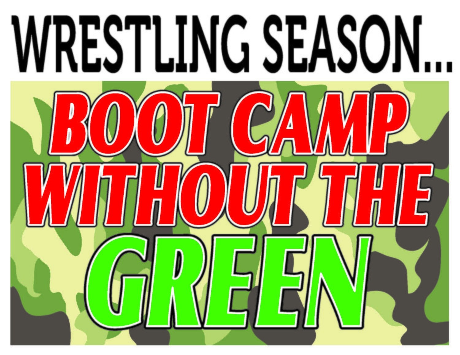 Wrestling Season Boot Camp Without The Green Team Jones Wrestling T-shirt