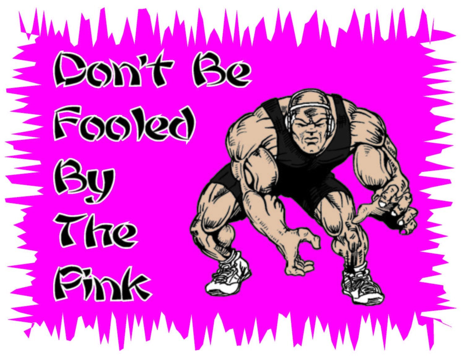 Don&#39;t Be Fooled By The Pink Team Jones Wrestling T-shirt