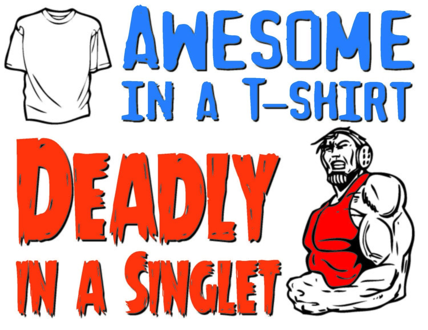 Awesome In A T-Shirt, Deadly In A Singlet Team Jones Wrestling T-Shirt