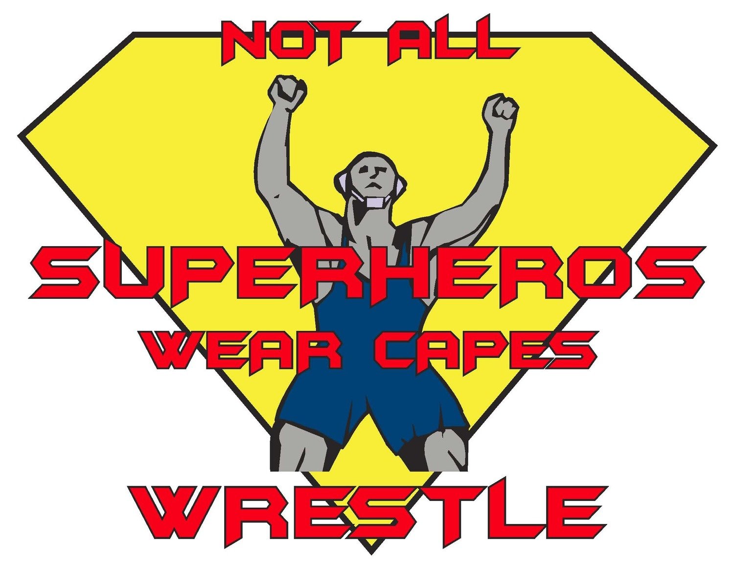Not All Superheros Wear Capes Team Jones Wrestling T-Shirt