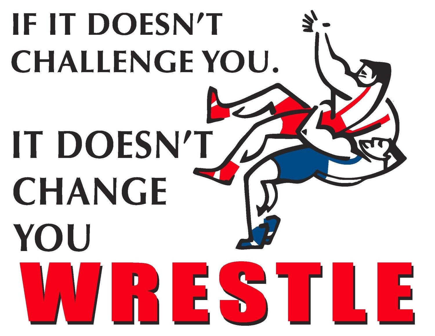 If It Doesn&#39;t Challenge You It Doesn&#39;t Change You Team Jones Wrestling T-Shirt