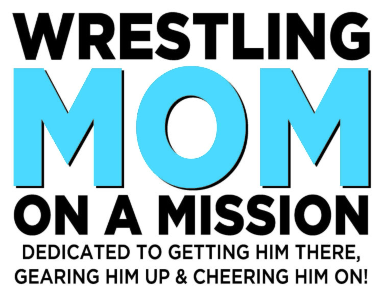 Wrestling Mom On A Mission Team Jones Wrestling T-Shirt