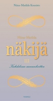 Kuusisto Niina-Matilda: Niina-Matilda Näkijä III