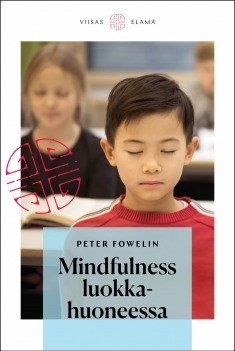 Fowelin Peter: Mindfulness luokkahuoneessa