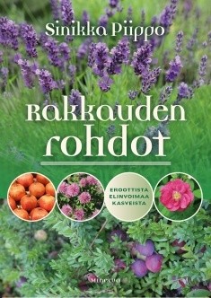 Piippo Sinikka: Rakkauden rohdot – Eroottista elinvoimaa kasveista