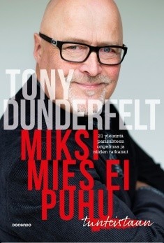 Dunderfelt Tony: Miksi mies ei puhu tunteistaan – 21 yleisintä parisuhteen ongelmaa ja niiden ratkaisut