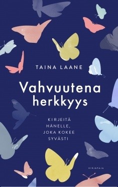 Laane Taina: Vahvuutena herkkyys