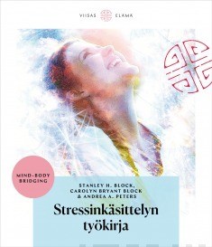 Block Stanley H., Bryant Block Carolyn, Peters Andrea A.: Stressinkäsittelyn työkirja