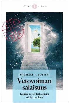 Losier Michael J.: Vetovoiman salaisuus