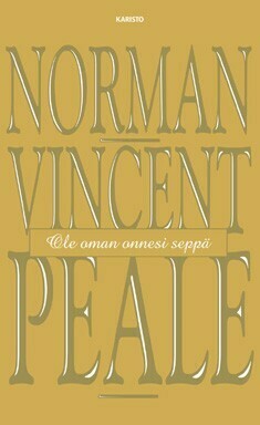 Peale Norman Vincent: Ole oman onnesi seppä