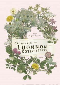 Raipala-Cormier Virpi: Frantsila - Luonnon kotiapteekki