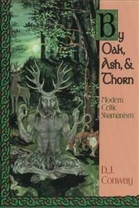 Conway Deanna J. : By Oak, Ash and Thorn