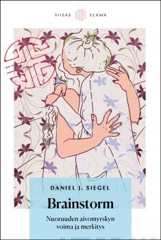 Siegel Daniel J.:
Brainstorm – Nuoruuden aivomyrskyn voima ja merkitys