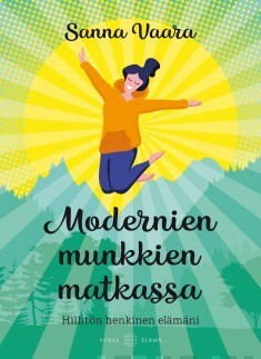 Vaara Sanna: Modernien munkkien matkassa – Hillitön henkinen elämäni