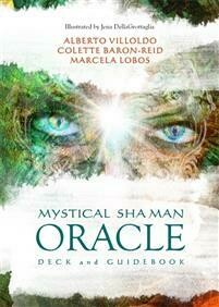 Villoldo Alberto,  Baron-Reid Colette, Lobos Marcela: Mystical Shaman Oracle - Deck and Guidebook
