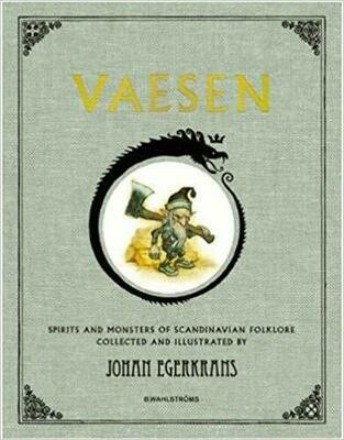 Egerkrans Johan: Vaesen - Spirits and Monsters of Scandinavian Folklore