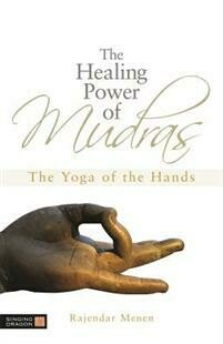 Menen Rajendar: The Healing Power of Mudras - The Yoga of the Hands