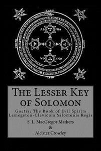 Crowley Aleister &amp; MacGregor Mathers S. L.: The Lesser Key of Solomon - Goetia: The Book of Evil Spirits, Lemegeton-Clavicula Salomonis Regis
