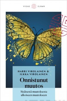 Virolainen Harri, Virolainen Ilkka:
Onnistunut muutos - Sisäisestä muutoksesta ulkoiseen muutokseen