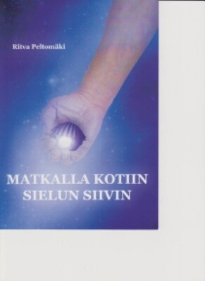 Peltomäki Ritva: Matkalla kotiin sielun siivin