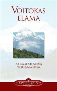 Paramahansa Yogananda: Voitokas elämä