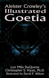 DuQuette Lon Milo, Hyatt Christopher S., Wilson David P.: Aleister Crowley&#39;s Illustrated Goetia