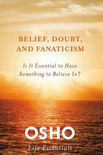 Osho: Belief, Doubt, and Fanaticism