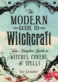 Alexander Skye: The Modern Guide to Witchcraft
