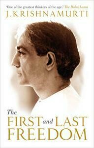 Krishnamurti J.: The First and Last Freedom