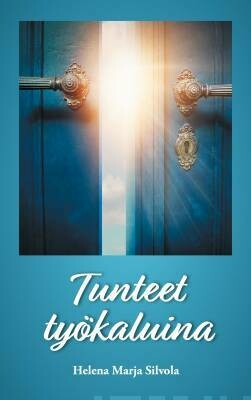 Silvola Helena Marja: Tunteet työkaluina
