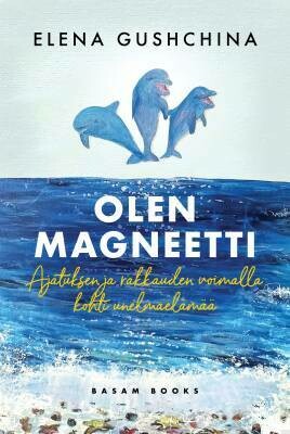 Gushchina Elena: Olen magneetti
