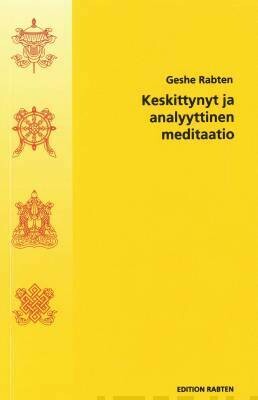 Rabten Geshe: Keskittynyt ja analyyttinen meditaatio