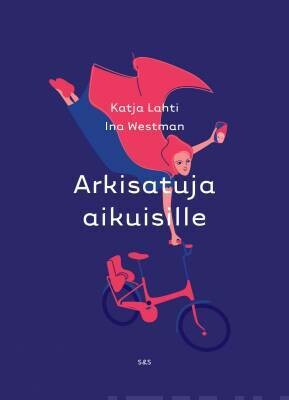Lahti Katja &amp; Westman Ina: Arkisatuja aikuisille