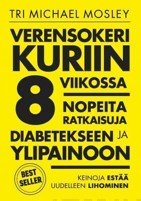 Mosley Michael: Verensokeri kuriin 8 viikossa - Nopeita ratkaisuja diabetekseen ja ylipainoon