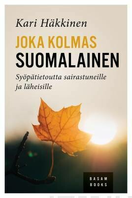 Häkkinen Kari: Joka kolmas suomalainen - Syöpätietoutta sairastuneille ja läheisille