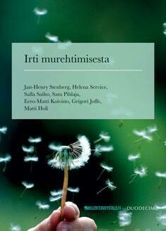 Stenberg Jan-Henry, Service Helena, Saiho Salla, Pihlaja Satu, Koivisto Eero-Matti, Holi Matti, Grigori Joffe: Irti murehtimisesta